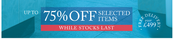75% OFF SELECTED ITEMS - WHILE STOCKS LAST 75% OFF SELECTED ITEMS - WHILE STOCKS LAST